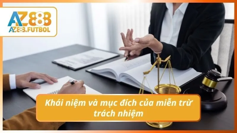 Khái niệm và mục đích của miễn trừ trách nhiệm
