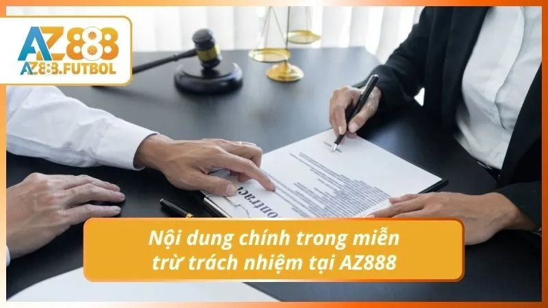 Nội dung chính trong miễn trừ trách nhiệm tại AZ888