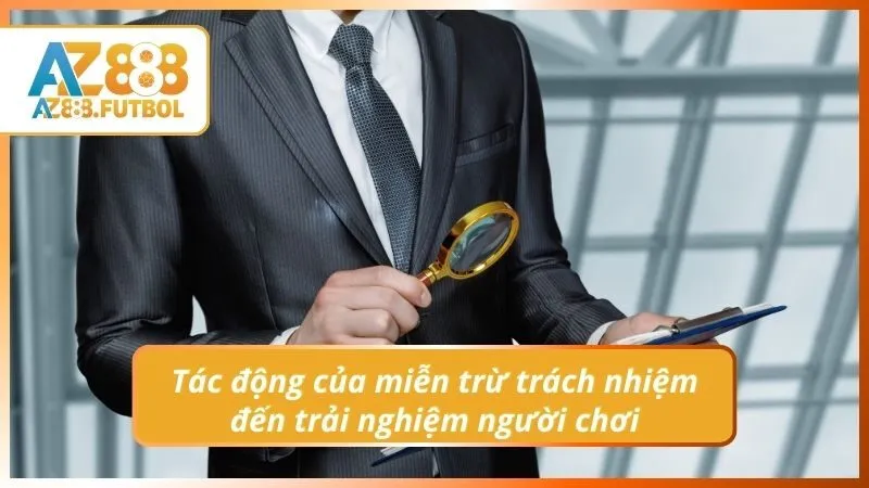 Tác động của miễn trừ trách nhiệm đến trải nghiệm người chơi